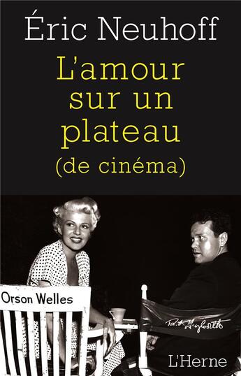 Couverture du livre « L'amour sur un plateau (de cinéma) » de Eric Neuhoff aux éditions L'herne