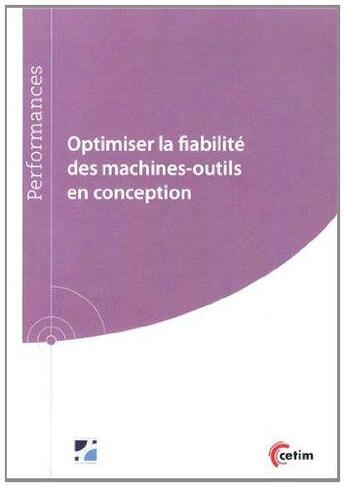 Couverture du livre « Optimiser La Fiabilite Des Machines-Outils En Conception (9q207) » de Smain Bouazdi aux éditions Cetim