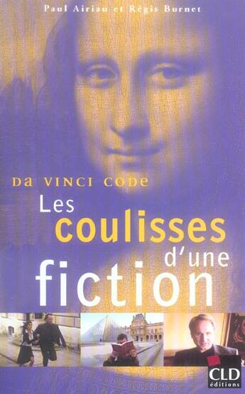 Couverture du livre « Da vinci code les coulisses d'une fiction » de Airiau Burnet aux éditions Cld