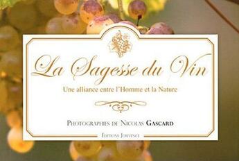 Couverture du livre « La sagesse du vin ; vins, vignerons et vignobles au fil des saisons » de  aux éditions Jouvence