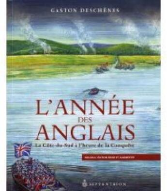 Couverture du livre « L'année des anglais ; la côte-du-Sud à l'heure de la conquête » de Gaston Deschenes aux éditions Pu Du Septentrion