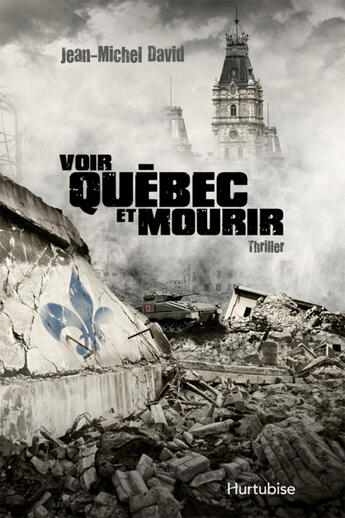 Couverture du livre « Voir quebec et mourir » de Jean-Michel David aux éditions Editions Hurtubise