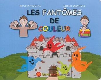 Couverture du livre « Les fantômes de couleur » de Courtois et Chedotal aux éditions Monica Companys