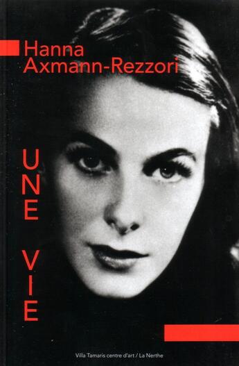 Couverture du livre « Une vie » de Hanna Axmann-Rezzori aux éditions La Nerthe Librairie