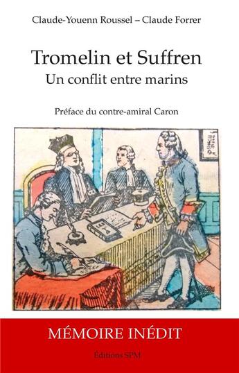 Couverture du livre « Tromelin et Suffren ; un conflit entre marins » de Claude-Youenn Roussel et Claude Forrer aux éditions Spm Lettrage