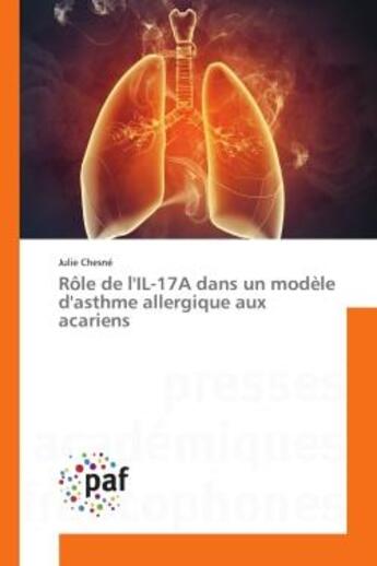 Couverture du livre « Role de l'il-17a dans un modele d'asthme allergique aux acariens » de Chesne Julie aux éditions Presses Academiques Francophones