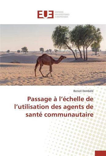 Couverture du livre « Passage à l'échelle de l'utilisation des agents de santé communautaire » de Benoit Dembele aux éditions Editions Universitaires Europeennes