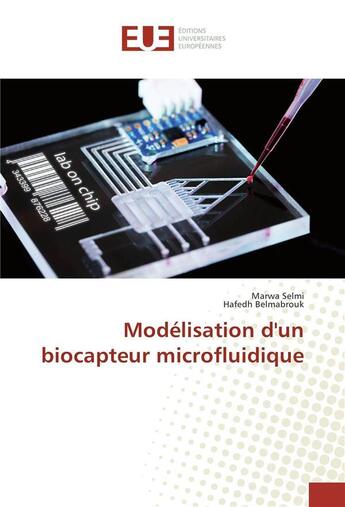 Couverture du livre « Modelisation d'un biocapteur microfluidique » de Selmi Marwa aux éditions Editions Universitaires Europeennes