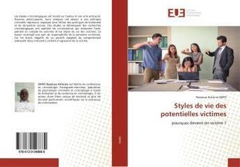 Couverture du livre « Styles de vie des potentielles victimes : pourquoi devient-on victime ? » de Nassoua Okpo aux éditions Editions Universitaires Europeennes