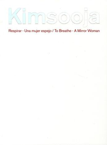 Couverture du livre « Kimsooja respirar - una mujer espejo/to breathe - a mirror woman » de Maria Sooja aux éditions Actar