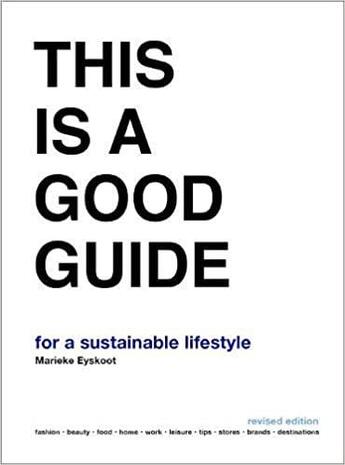 Couverture du livre « This is a good guide - for a sustainable lifestyle: revised edition » de Eyskoot Marieke aux éditions Bis Publishers