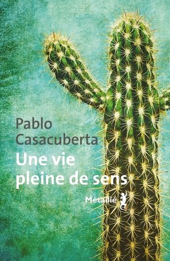 Couverture du livre « Une vie pleine de sens » de Pablo Casacuberta aux éditions Metailie