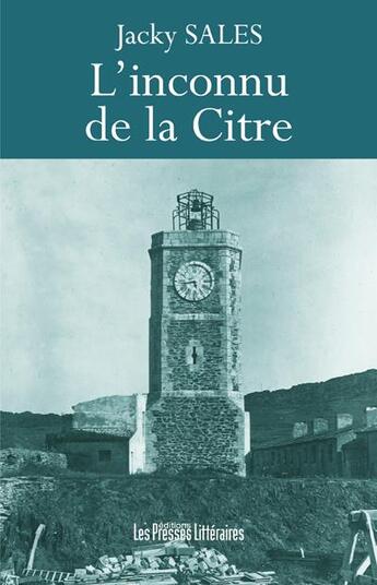 Couverture du livre « L'inconnu de la Citre » de Jacky Sales aux éditions Presses Litteraires