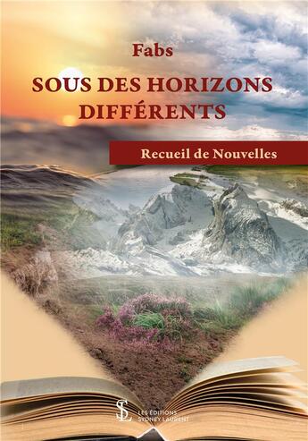 Couverture du livre « Sous des horizons differents » de Fabs aux éditions Sydney Laurent