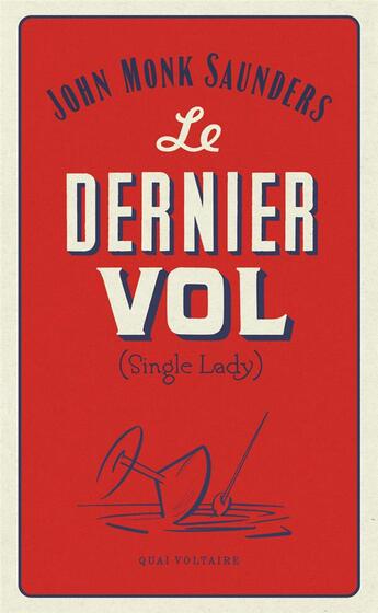 Couverture du livre « Le dernier vol (single lady) » de John Monk Saunders aux éditions Table Ronde