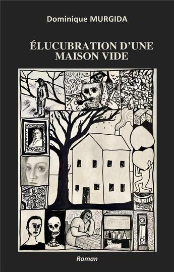 Couverture du livre « Élucubration d'une maison vide » de Murgida Dominique aux éditions Librinova