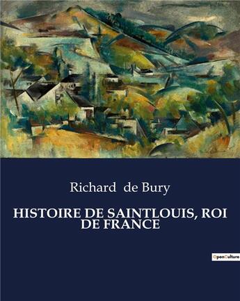 Couverture du livre « HISTOIRE DE SAINTLOUIS, ROI DE FRANCE » de Richard De Bury aux éditions Culturea