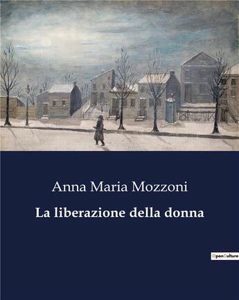 Couverture du livre « La liberazione della donna » de Mozzoni Anna Maria aux éditions Culturea