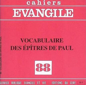 Couverture du livre « Cahiers Evangile - numéro 88 Vocabulaire des Épîtres de Paul » de Col Cahiers Evang. aux éditions Cerf