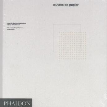 Couverture du livre « Oeuvres de papier. l'usage du papier dans le graphisme, le design et l'architect » de Nancy Williams aux éditions Phaidon