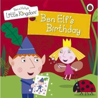 Couverture du livre « Ben and Holly's little kingdom ; Ben Elf's birthday » de  aux éditions Ladybird