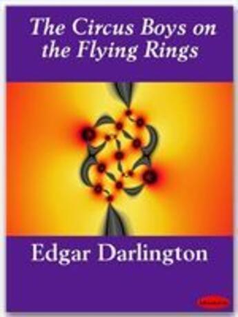 Couverture du livre « The Circus Boys on the Flying Rings » de Edgar Darlington aux éditions Ebookslib