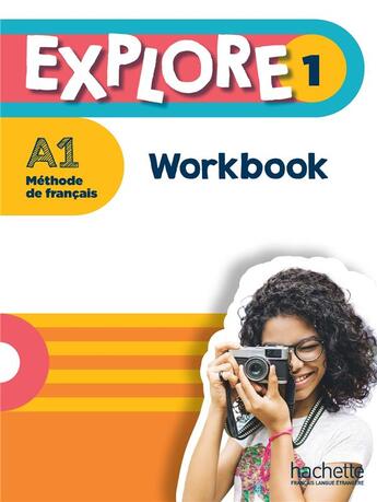 Couverture du livre « Explore 1 ; méthode de français ; workbook ; A1 » de  aux éditions Hachette Fle