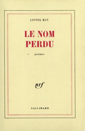 Couverture du livre « Le nom perdu » de Lionel Ray aux éditions Gallimard