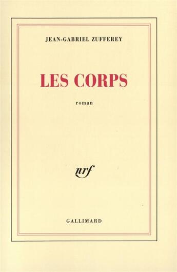 Couverture du livre « Les corps » de Zufferey J-G. aux éditions Gallimard