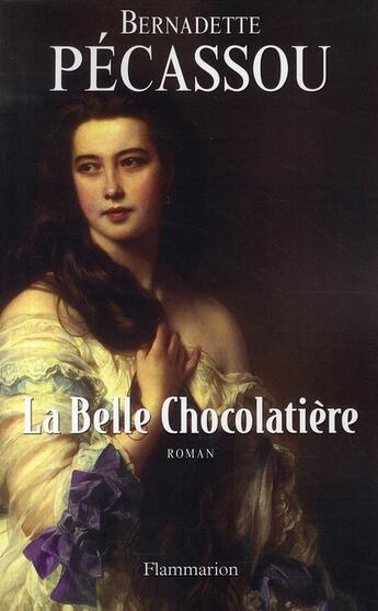 Couverture du livre « La belle chocolatière » de Bernadette Pecassou-Camebrac aux éditions Flammarion