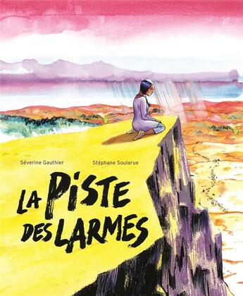 Couverture du livre « La piste des larmes » de Stephane Soularue et Severine Gauthier aux éditions Nathan