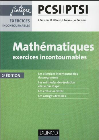 Couverture du livre « Mathématiques exercices incontournables PCSI-PTSI (2e édition) » de Freslon+Hezard+Poine aux éditions Dunod