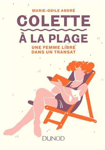 Couverture du livre « Colette à la plage ; une femme libre dans un transat » de Marie-Odile Andre aux éditions Dunod