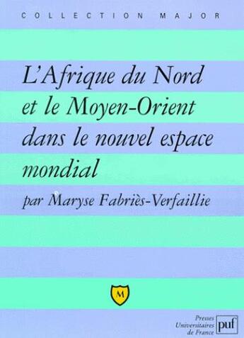 Couverture du livre « L'Afrique du nord et le Moyen-Orient dans le nouvel espace mondial » de Maryse Fabries-Verfaillie aux éditions Belin Education