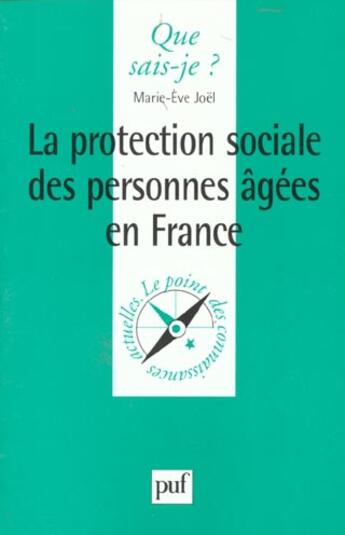 Couverture du livre « La protection sociale des personnes âgées en France » de Marie-Eve Joel aux éditions Que Sais-je ?