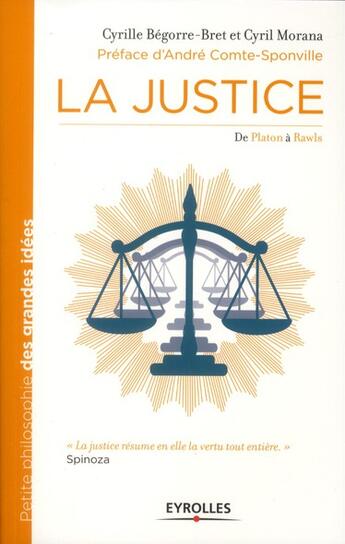 Couverture du livre « La justice ; de Platon à Rawls » de Cyril Morana et Cyrille Begorre-Bret aux éditions Eyrolles