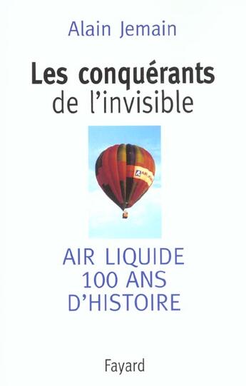 Couverture du livre « Les conquerants de l'invisible - air liquide - 100 ans d'histoire » de Jemain Alain aux éditions Fayard