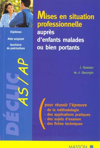 Couverture du livre « Mise en situation professionnelle aupres d'enfants malades ou bien portants » de Jacqueline Gassier et Marie-Jeanne Georgin aux éditions Elsevier-masson