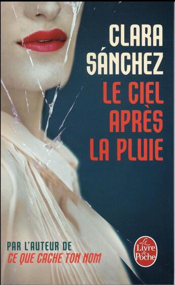 Couverture du livre « La ciel après la pluie » de Clara Sanchez aux éditions Le Livre De Poche