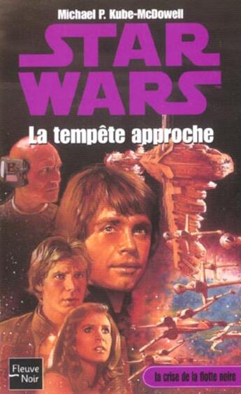 Couverture du livre « Star wars t.4 ; la crise de la flotte noire t.1 ; la tempête approche » de Michael P. Kube-Mcdowell aux éditions Fleuve Editions