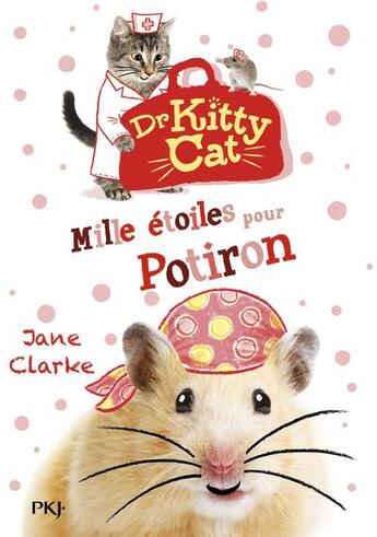 Couverture du livre « Docteur Kitty Cat t.6 ; mille étoiles pour Potiron » de Jane Clarke aux éditions Pocket Jeunesse