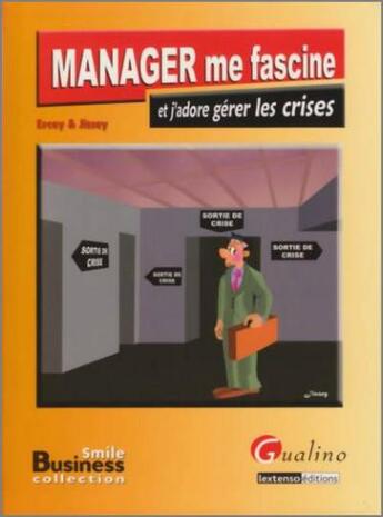 Couverture du livre « Manager me fascine et j'adore gérer les crises » de Cayatte/Carletto aux éditions Gualino