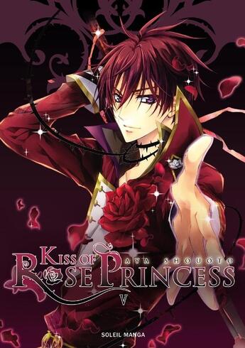 Couverture du livre « Kiss of rose princess Tome 5 » de Aya Shouoto aux éditions Soleil