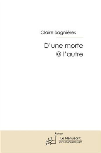 Couverture du livre « D'une morte@ l'autre » de Sagnieres-C aux éditions Le Manuscrit