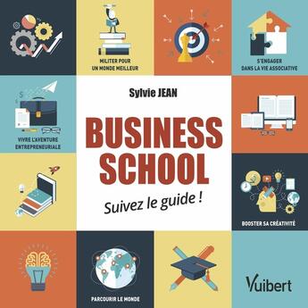 Couverture du livre « Business school ; tirez-en le meilleur ! » de Sylvie Jean et Collectif aux éditions Vuibert