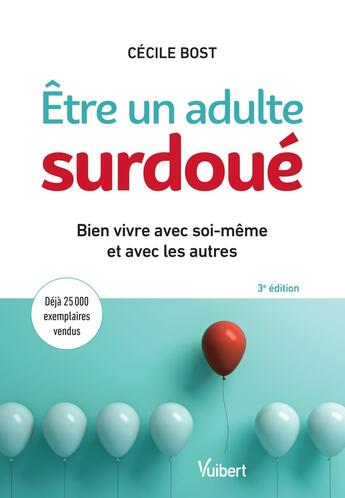 Couverture du livre « Être un adulte surdoué ; bien vivre avec soi-même et avec les autres (3e édition) » de Cecile Bost aux éditions Vuibert