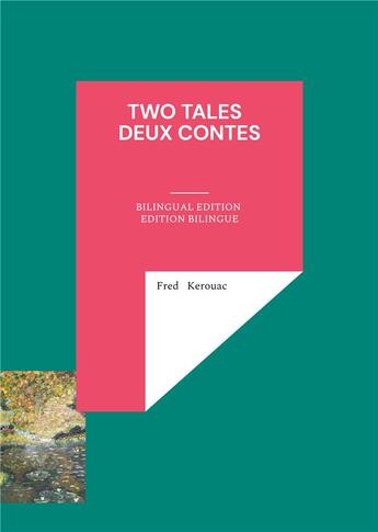 Couverture du livre « Two tales - deux contes - bilingual edition - edition bilingue » de Kerouac Fred aux éditions Books On Demand