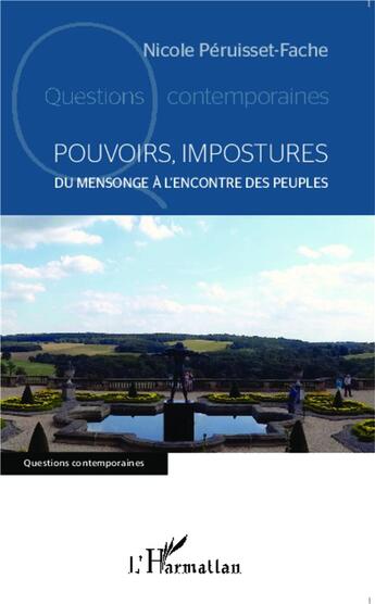 Couverture du livre « Pouvoirs, impostures : Du mensonge à l'encontre des peuples » de Nicole Peruisset-Fache aux éditions L'harmattan