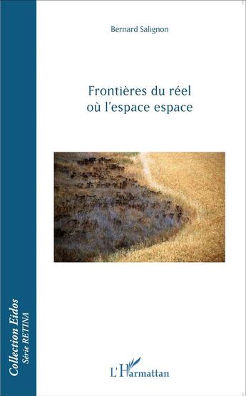 Couverture du livre « Frontières du réel ou l'espace espace » de Bernard Salignon aux éditions L'harmattan