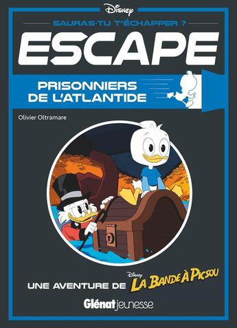 Couverture du livre « Escape ! disney - escape ! prisonniers de l'atlantide - une aventure de la bande a picsou » de Olivier Oltramare aux éditions Glenat Jeunesse